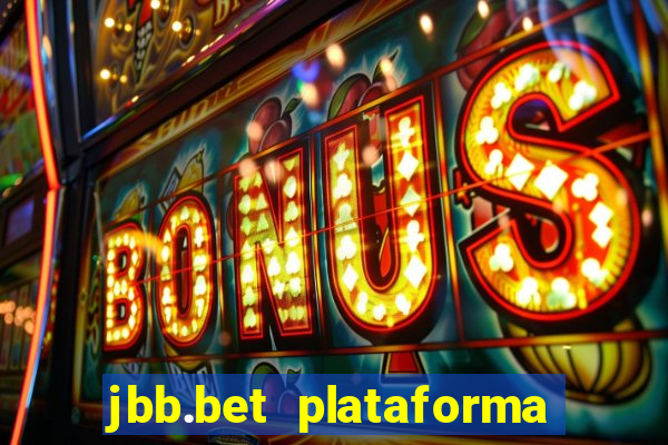 jbb.bet plataforma de jogos